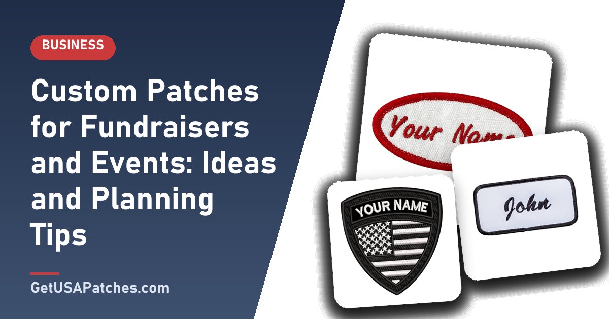 Custom Patches for Fundraisers and Events: Ideas and Planning Tips