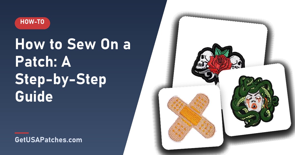 How to Sew On a Patch: A Step-by-Step Guide